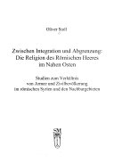 Zwischen Integration und Abgrenzung: Die Religion des römischen Heeres im Nahen Osten