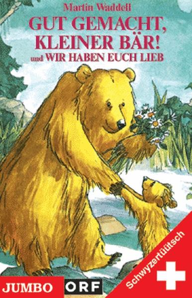Gut gemacht, kleiner Bär - schwyzertüütsch