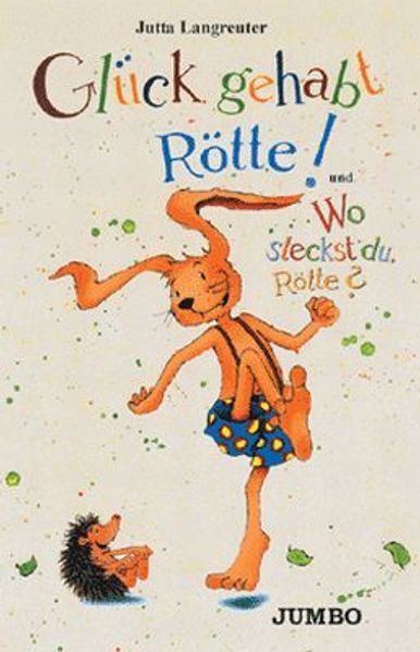 Glück gehabt, Rötte! und Wo steckst du, Rötte?