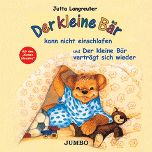 Der kleine Bär kann nicht einschlafen und Der kleine Bär verträgt sich wieder