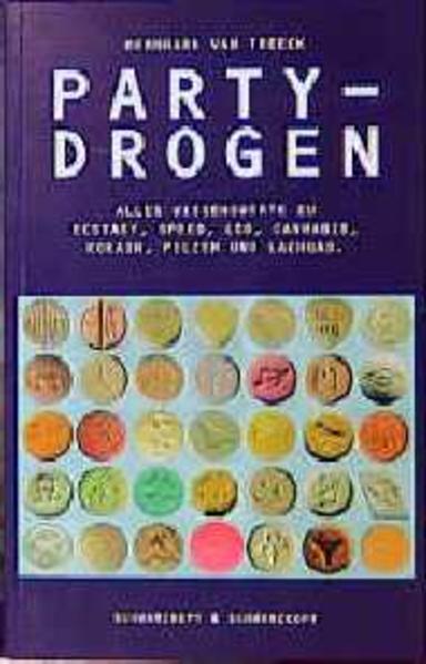 PartyDrogen. Alles Wissenswerte zu Ecstasy, Speed, LSD, Cannabis, Kokain, Pilzen und Lachgas