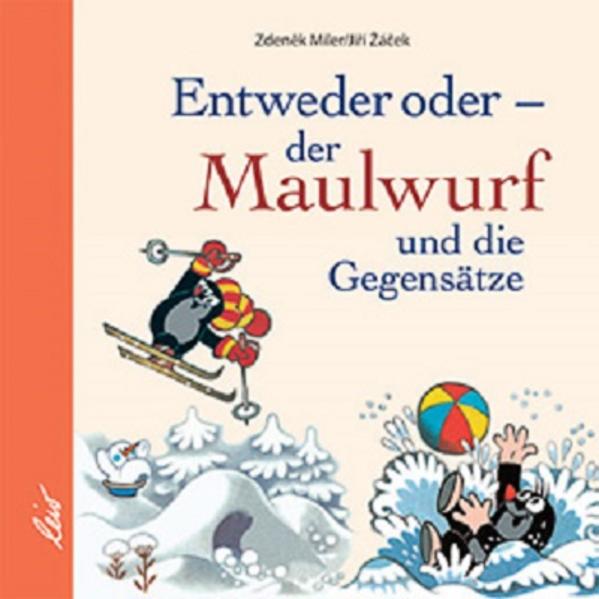 Entweder oder - der Maulwurf und die Gegensätze