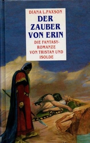 Der Zauber von Erin. Die Fantasyromanze von Tristan und Isolde.