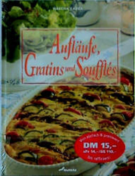 Aufläufe, Gratins und Soufflés
