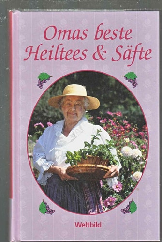 Omas beste Heiltees & Säfte