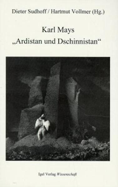 Karl Mays "Ardistan und Dschinnistan"