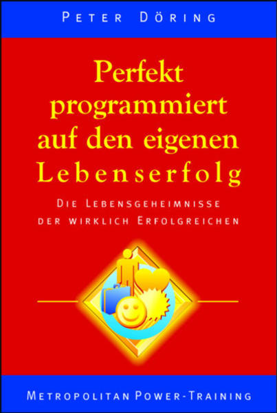 Perfekt programmiert auf den eigenen Lebenserfolg