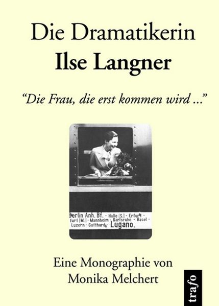 Die Dramatikerin Ilse Langner. Monographie