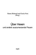 Über Hexen und andere auszumerzende Frauen