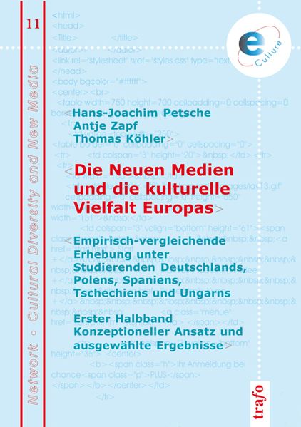 Die neuen Medien und die kulturelle Vielfalt Europas. Eine empirisch-vergleichende Erhebung unter Studierenden Deutschlands, Polens Spaniens, Tschechiens und Ungarns.