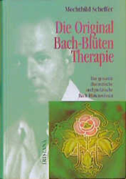Die Original Bach-Blüten Therapie