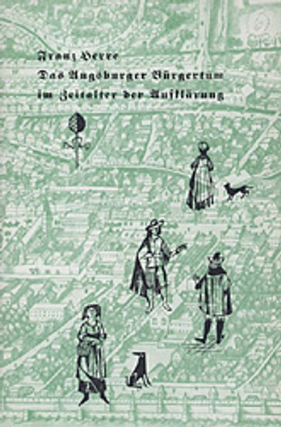 Das Augsburger Bürgertum im Zeitalter der Aufklärung