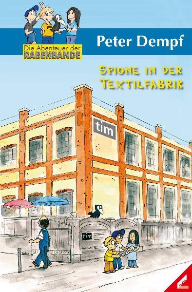 Spione in der Textilfabrik - Die Abenteuer der Rabenbande