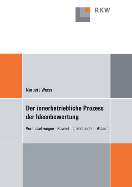 Der innerbetriebliche Prozess der Ideenbewertung.