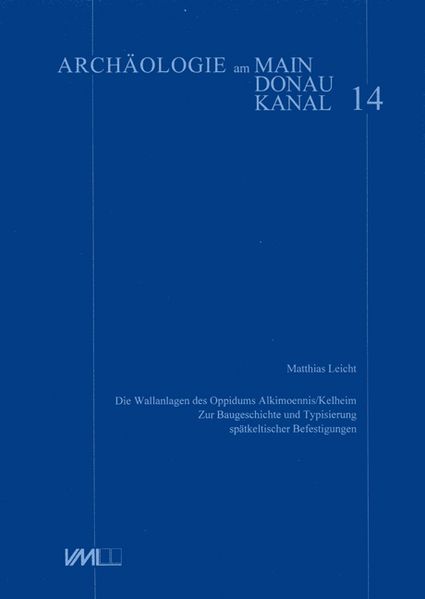 Die Wallanlagen des Oppidums Alkimoennis/Kehlheim