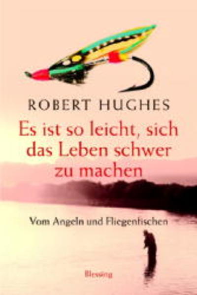 Es ist so leicht, sich das Leben schwer zu machen