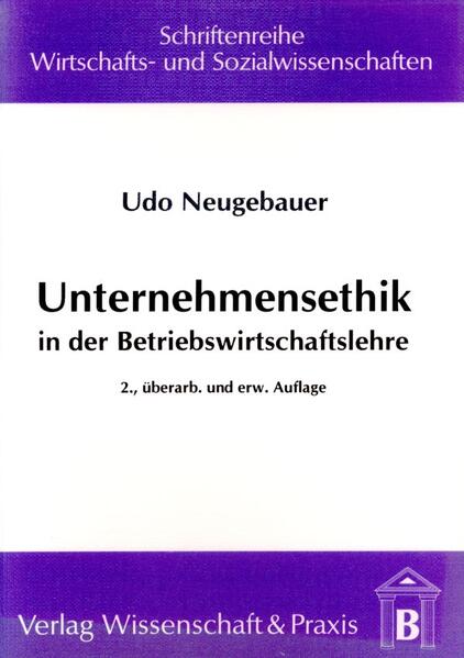 Unternehmensethik in der Betriebswirtschaftslehre.