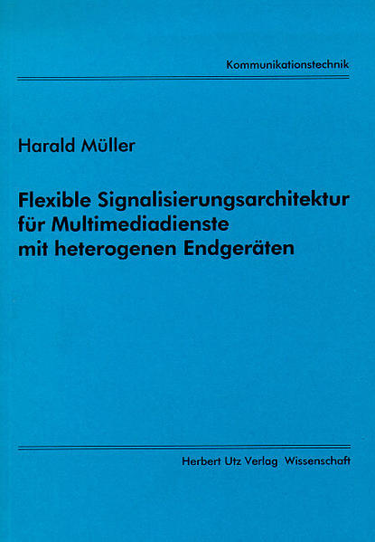 Flexible Signalisierungsarchitektur für Multimediadienste mit heterogenen Endgeräten