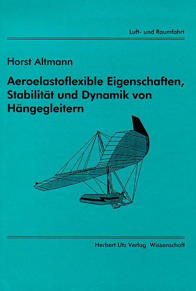 Aeroelastoflexible Eigenschaften, Stabilität und Dynamik von Hängegleitern