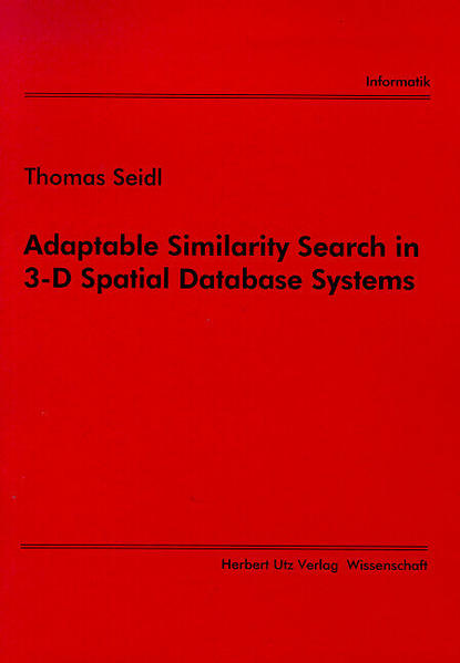 Adaptable Similarity Search in 3-D Spatial Database Systems
