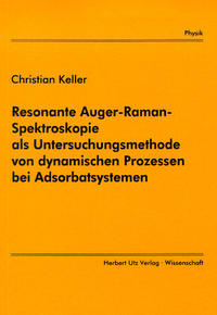 Resonante Auger-Raman-Spektroskopie als Untersuchungsmethode von dynamischen Prozessen bei Adsorbatsystemen