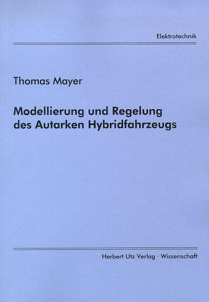 Modellierung und Regelung des Autarken Hybridfahrzeugs