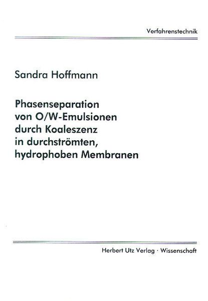 Phasenseparation von O/W-Emulsionen durch Koaleszenz in durchströmten, hydrophoben Membranen