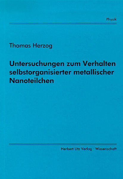 Untersuchungen zum Verhalten selbstorganisierter metallischer Nanoteilchen