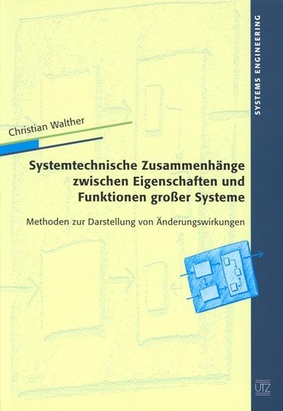 Systemtechnische Zusammenhänge zwischen Eigenschaften und Funktionen grosser Systeme