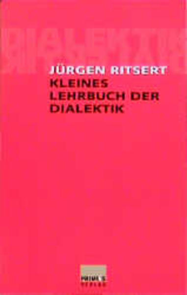 Kleines Lehrbuch der Dialektik