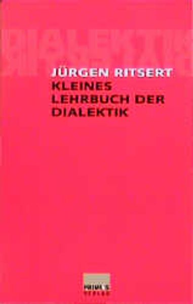 Kleines Lehrbuch der Dialektik