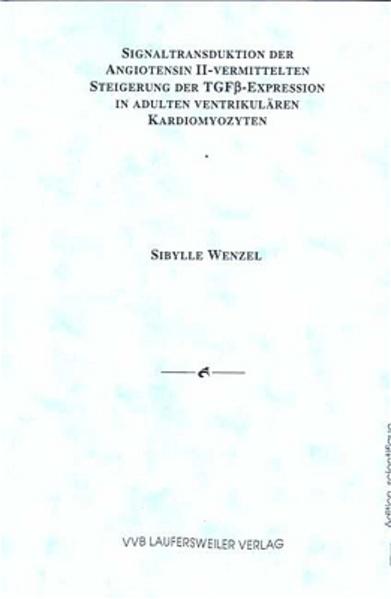 Signaltransduktion der Angiotensin II-vermittelten Steigerung der TGFß-Expression in adulten ventrikulären Kardiomyozyten