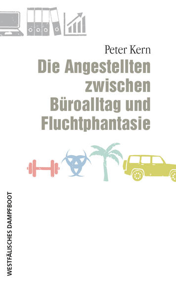Die Angestellten zwischen Büroalltag und Fluchtphantasie
