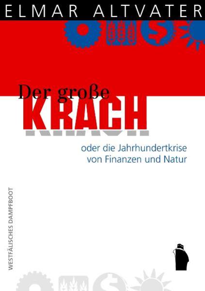 Der große Krach oder die Jahrhundertkrise von Finanzen und Natur