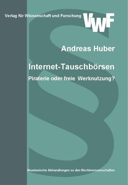 Internet-Tauschbörsen: Piraterie oder freie Werknutzung
