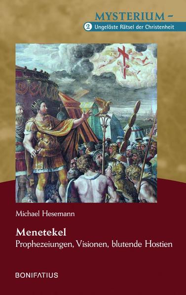 Menetekel – Prophezeiungen, Visionen, blutende Hostien