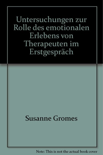 Untersuchungen zur Rolle des emotionalen Erlebens von Therapeuten im Erstgepräch