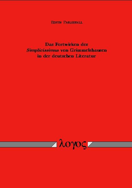 Das Fortwirken des Simplicissimus von Grimmelshausen in der deutschen Literatur