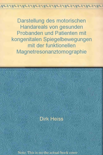 Darstellung des motorischen Handareals von gesunden Probanden und Patienten mit kongenitalen Spiegelbewegungen mit der funktionellen Magnetresonanztomographie