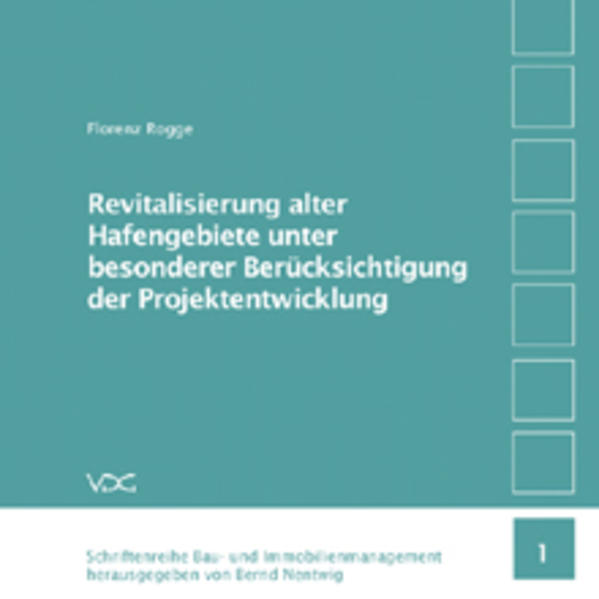Revitalisierung alter Hafengebiete unter besonderer Berücksichtigung der Projektentwicklung