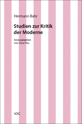 Hermann Bahr / Studien zur Kritik der Moderne
