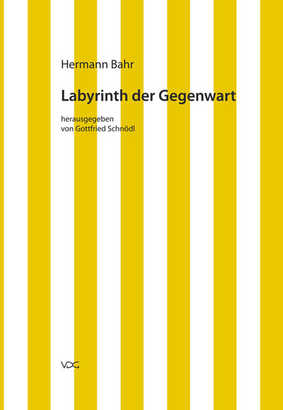 Hermann Bahr / Labyrinth der Gegenwart