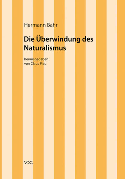 Hermann Bahr / Die Überwindung des Naturalismus