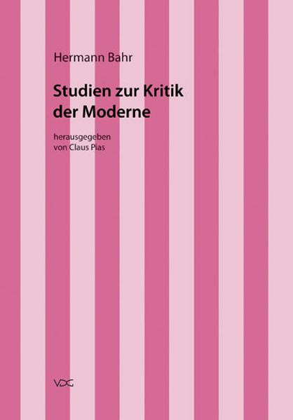Hermann Bahr / Studien zur Kritik der Moderne