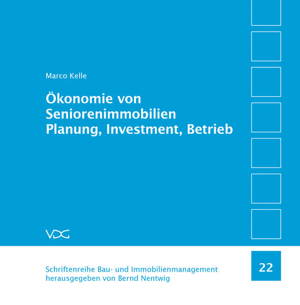 Ökonomie von Seniorenimmobilien Planung, Investment, Betrieb