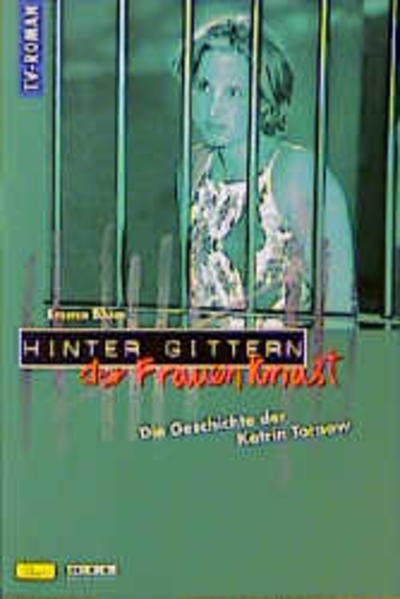 Hinter Gittern - der Frauenknast / Die Geschichte der Katrin Tornow