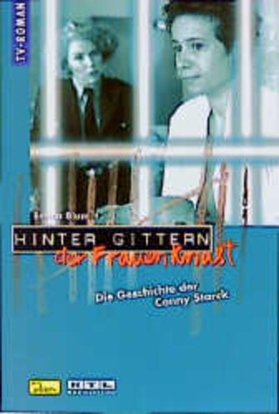 Hinter Gittern - der Frauenknast / Die Geschichte der Conny Starck