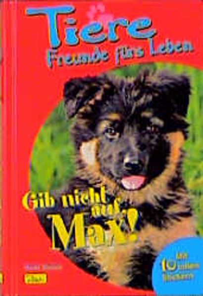 Tiere - Freunde fürs Leben / Gib nicht auf, Max!