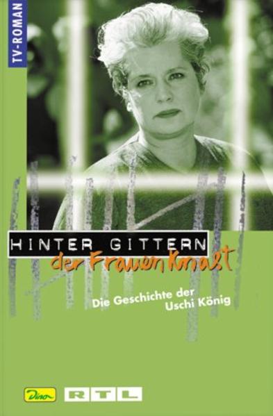 Hinter Gittern - der Frauenknast / Die Geschichte der Uschi König