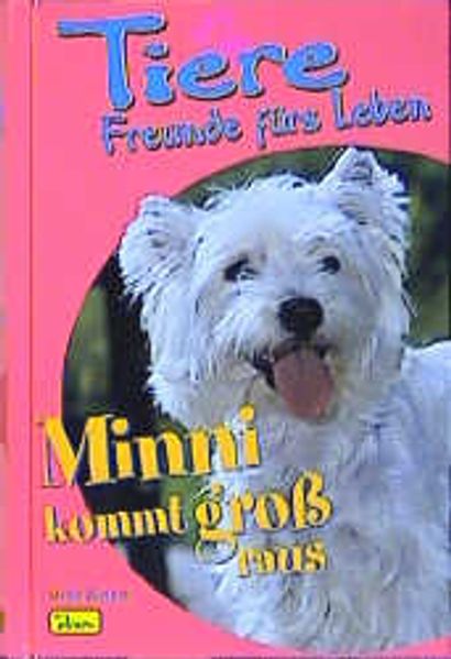 Tiere - Freunde fürs Leben / Minni kommt gross raus